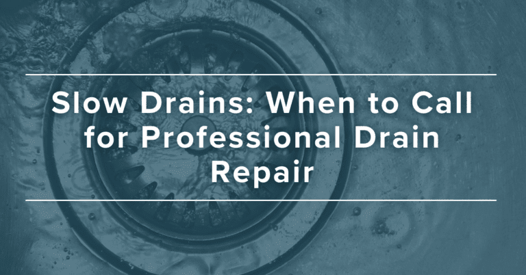 Slow Drains: When to Call for Professional Drain Repair